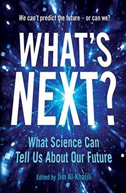 What's Next: Even Scientists Can't Predict the Future - Or Can They?