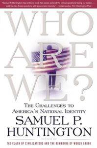 Who Are We? The Challenges to America's National Identity