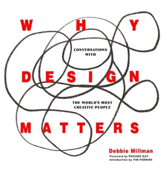 Why Design Matters Conversations With the World's Most Creative People