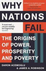 Why Nations Fail: The Origins of Power, Prosperity and Poverty