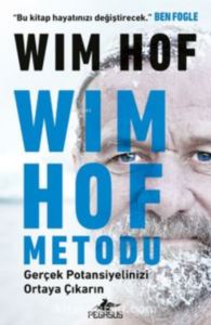 Wim Hof Metodu;Gerçek Potansiyelinizi Ortaya Çıkarın