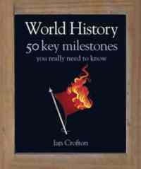 World History: 50 Key Milestones
