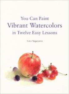 You Can Paint Vibrant Watercolors İn 12 Easy Lessons