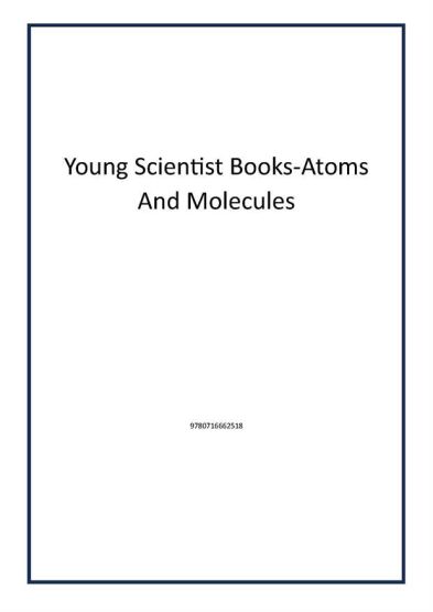 Young Scientist Books-Atoms And Molecules
