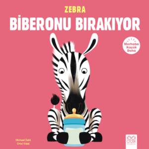 Zebra Biberonu Bırakıyor