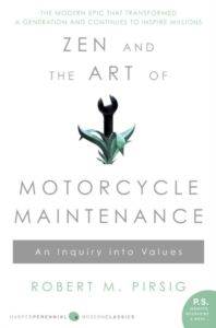 Zen And The Art Of Motorcyle Maintenance